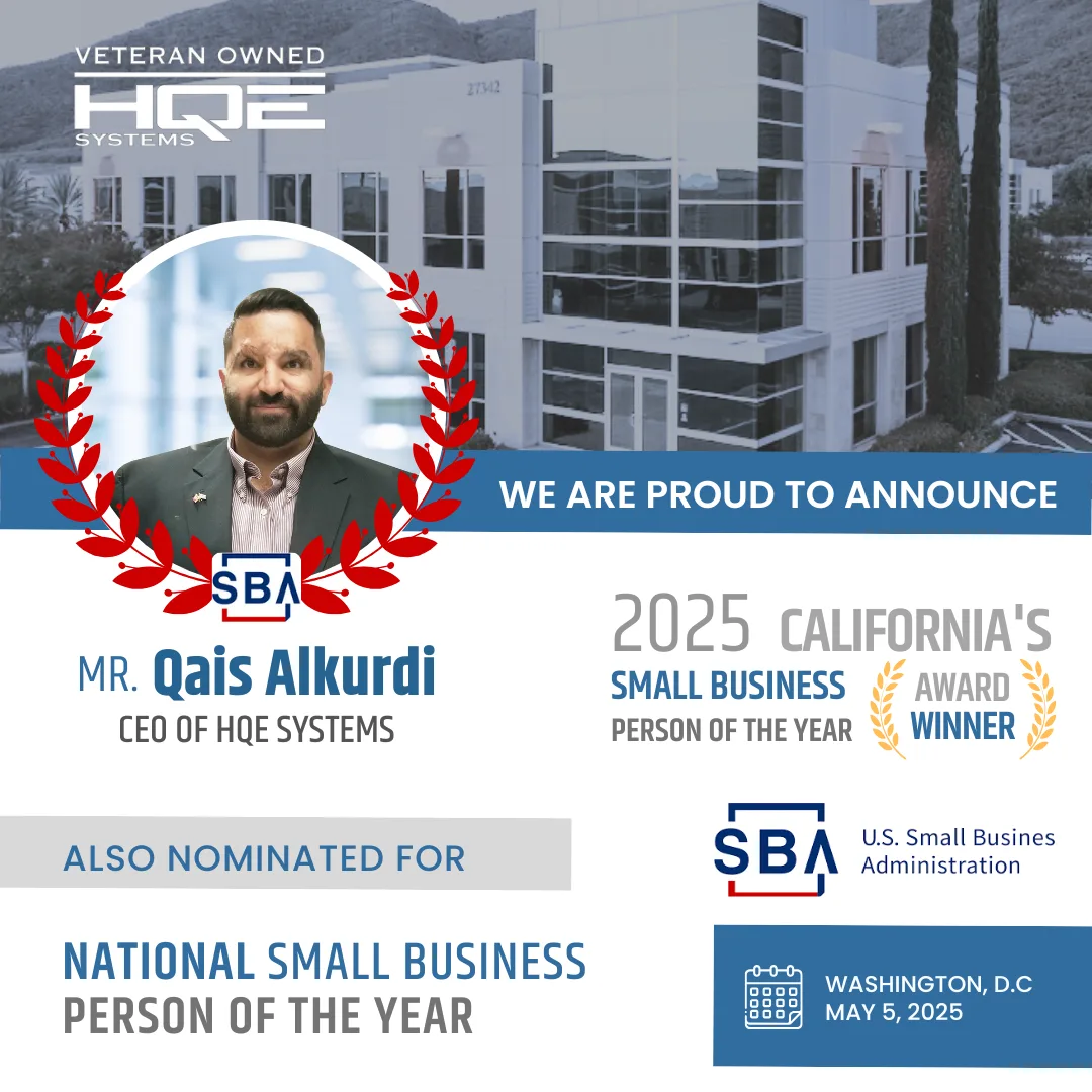 2025 SBA awarded Mr. Qais Alkurdi California's Small Bueiness Person of the Year Award for his hard work creating the company HQE Systems. HQE Systems specializes in life saftey and technology integration for emergency management fields.