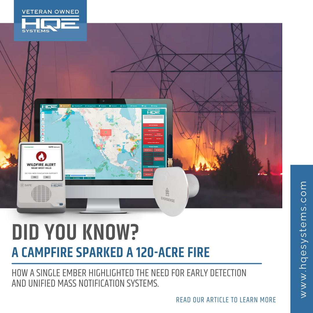 A Campfire Sparked a 120-Acre Fire how SAFE Network, eversense, and SiSA can help prevent and manage these emergencies with unified mass notification for emergency managers dealing with life safety.